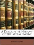 A Descriptive History of the Steam Engine