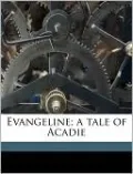 Evangeline: A Tale of Acadie