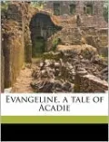 Evangeline: A Tale of Acadie
