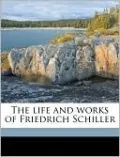 The Life and Works of Friedrich Schiller