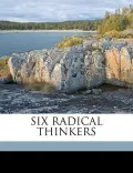 Six Radical Thinkers