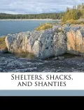 Shelters, Shacks, and Shanties