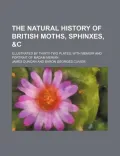 The Natural History of British Moths, Sphinxes,