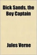 Dick Sands, the Boy Captain