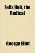 Felix Holt, The Radical