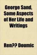 George Sand, Some Aspects Of Her Life And Writings