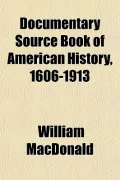 Documentary Source Book of American History, 1606-1913