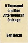 A Thousand And One Afternoons In Chicago