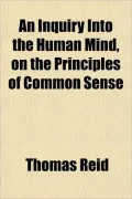 An Inquiry Into the Human Mind, on the Principles of Common Sense