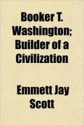 Booker T. Washington; Builder of a Civilization