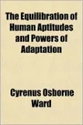 The Equilibration of Human Aptitudes and Powers of Adaptation