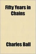 Fifty Years in Chains