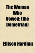The Woman Who Vowed; (The Demetrian)