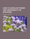 How to Develop Power and Personality in Speaking