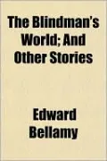 The Blindman's World and Other Stories