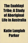 The Euahlayi Tribe; A Study of Aboriginal Life in Australia