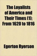 The Loyalists of America and Their Times (1); From 1620 to 1816