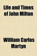 Life and Times of John Milton