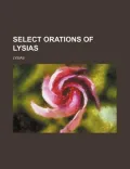 Select Orations of Lysias