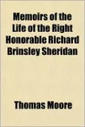 Memoirs of the Life of the Right Honorable Richard Brinsley Sheridan