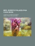 Mrs. Rorer's Philadelphia Cook Book; A Manual of Home Economics