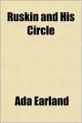Ruskin and His Circle