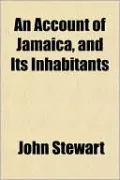 An Account of Jamaica, and Its Inhabitants