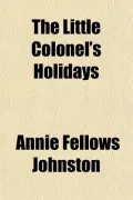 The Little Colonel's Holidays