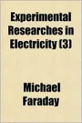 Experimental Researches in Electricity (3)