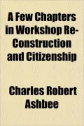 A Few Chapters in Workshop Re-Construction and Citizenship