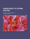 Christianity's Storm Centre; A Study of the Modern City