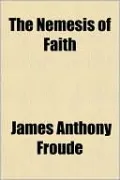 The Nemesis of Faith