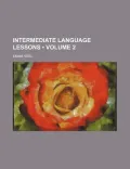 Intermediate Language Lessons (Volume 2)