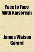Face to Face with Kaiserism