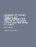 The History of the Rise, Progress,
