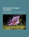 The Bront Family; With Special Reference to Patrick Branwell Bront