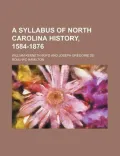 A Syllabus of North Carolina History, 1584-1876