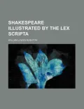 Shakespeare Illustrated by the Lex Scripta