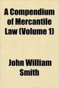 A Compendium of Mercantile Law (Volume 1)