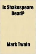 Is Shakespeare Dead?