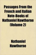 Passages from the French and Italian Note-Books of Nathaniel Hawthorne (Volume 2)