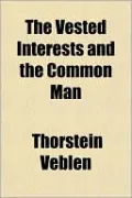 The Vested Interests and the Common Man