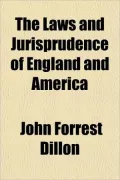 The Laws and Jurisprudence of England and America