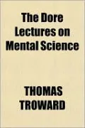 The Dore Lectures on Mental Science