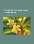 Your Forces, and How to Use Them (Volume 4)