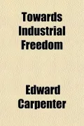 Towards Industrial Freedom
