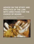 Advice on the Study and Practice of the Law