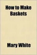 How to Make Baskets