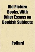 Old Picture Books, with Other Essays on Bookish Subjects