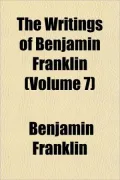 The Writings of Benjamin Franklin (Volume 7)
